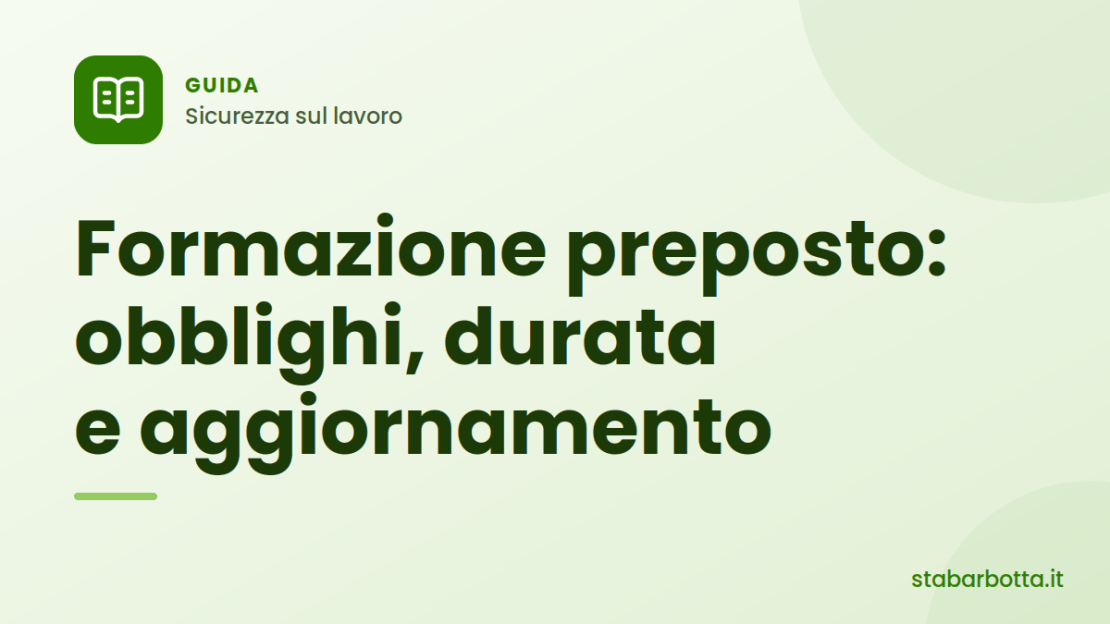 Formazione preposto: obblighi, durata e aggiornamento - S.T.A. Barbotta Formazione preposto: obblighi, durata e aggiornamento