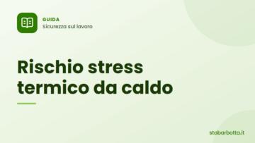 Rischio caldo sul lavoro: valutazione, obblighi e misure