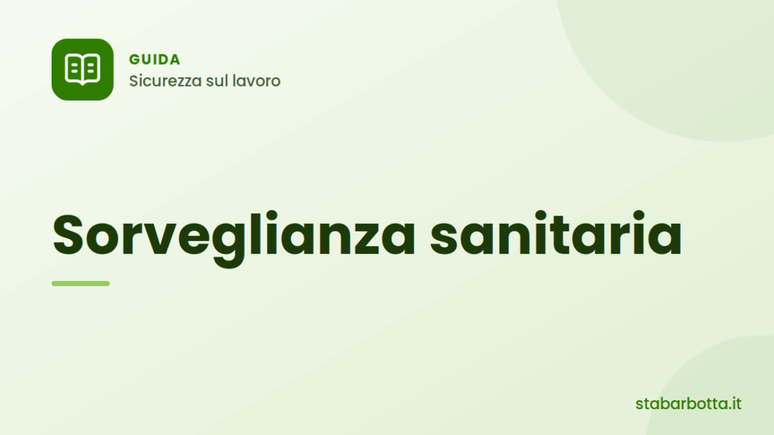 Sorveglianza sanitaria sul lavoro: quando è obbligatoria - S.T.A. Barbotta Sorveglianza sanitaria sul lavoro: quando è obbligatoria