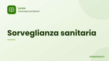 Sorveglianza sanitaria sul lavoro: quando è obbligatoria