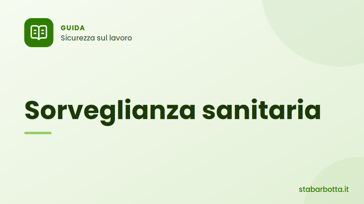 Sorveglianza sanitaria sul lavoro: quando è obbligatoria