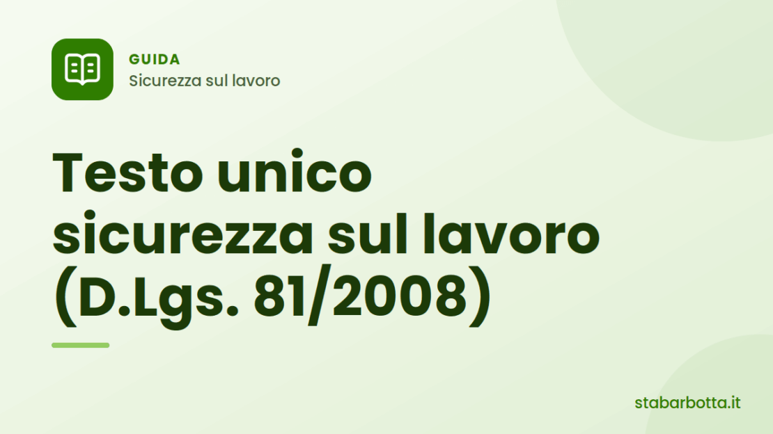 Testo Unico sicurezza sul lavoro: guida al D.Lgs. 81/2008