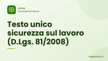 Testo Unico sicurezza sul lavoro: guida al D.Lgs. 81/2008